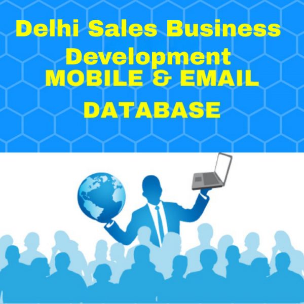Delhi Sales Business Development Mobile Number Database